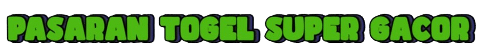 PASARAN TOGEL SUPER GACOR